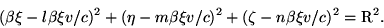 \begin{displaymath}(\beta\xi-l\beta\xi v/c)^2+(\eta-m\beta\xi
v/c)^2+(\zeta-n\beta\xiv/c)^2={\rm R}^2. \end{displaymath}