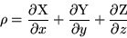 \begin{displaymath}\rho=\frac{\partial \rm X}{\partial x}+\frac{\partial \rmY}{\partial
y}+\frac{\partial \rm Z}{\partial z} \end{displaymath}