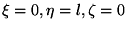 $\xi=0, \eta=l, \zeta=0$