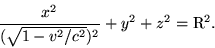 \begin{displaymath}\frac{x^2}{(\sqrt{1-v^2/c^2})^2}+y^2+z^2={\rm
R}^2.\end{displaymath}